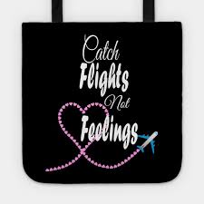 We did not find results for: Catch Flights Not Feelings Funny Traveling Flight Catch Flights Not Feelings Tragetasche Teepublic De