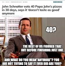 Papa Johns Memes Gifs Imgflip