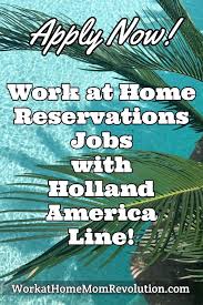 Home Based Reservations Agent Jobs With Holland America Line Holland America Holland America Line Work From Home Jobs