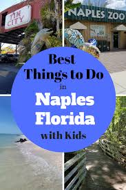 Top Things To Do In Naples Florida Best Attractions Happy Mom Hacks Naples Florida Naples Zoo Florida Family Vacation