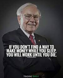 If You Don T Find A Way To Make Money While You Sleep You Will Work Until You Die Trading Forex Stocks Crypt Wealth Quotes Financial Quotes Business Quotes