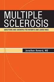 There is no cure for multiple sclerosis (ms). Multiple Sclerosis Questions And Answers For Patients And Loved Ones By Jonathan Howard