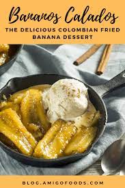 Bananos Calados The Delicious Colombian Fried Banana Dessert Banana Dessert Latin Dessert Recipes Fried Bananas