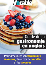 Guide De La Gastronomie En Anglais Gastronomie Alimentation Savoureux