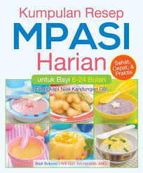 Kumpulan Resep Mpasi Harian Untuk Bayi 6 24 Bulan Https Babyologist Com Blog Menu Tunggal Mpasi N5765 Resep Makanan Bayi Makanan Bayi Makanan Pendamping