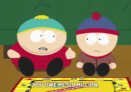 Cartman goes mad about kfc. Eric Cartman Stan Marsh South Park Cartman Monopoly Owe You Owe Me Ten Million Dollars Gif For Fun Businesses In Usa