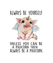 We did not find results for: Always Be Yourself Unless You Can Be A Pigicorn Then Always Be A Pigcorn Unicorn Digital Art By Austin Yarnold