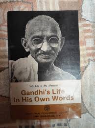 GANDHI'S LIFE IN HIS OWN WORDS COMPILED BY KRISHNA KRIPALANI
