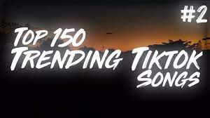 Top 150 Trending Tiktok Songs 2 In 2021 With Lyrics Tiktok Youtube