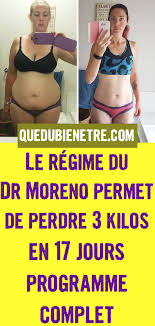 Le Regime Du Dr Moreno Permet De Perdre 3 Kilos En 17 Jours Programme Complet En 2020 Perdre Du Poids Regime Perte De Poids