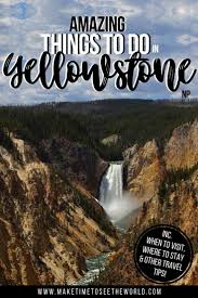 Incredible Things To Do In Yellowstone National Park How To Plan Your Trip In 2020 National Parks Trip Usa Travel Guide Travel Usa
