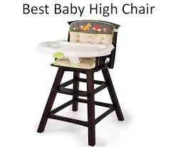 Looking Forward To Purchasing The Best Baby High Chair Read Our Reviews Of The Best Products That Wil Best Baby High Chair Wood High Chairs Wooden High Chairs