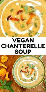 Creamy Chanterelle Soup Recipe Chanterelle Recipes Soup Recipes Delicious Soup