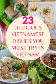 The Best Food In Vietnam What To Eat In Vietnam Food Travel Food Best Foods