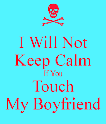 Don T Touch My Boyfriend Boyfriend Quotes My Boyfriend Quotes Flirting Quotes For Her