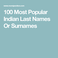 The caste system , which determines a person's place in society, is now outlawed in india, but still followed culturally. Popular Indian Last Names