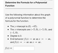 This is a coordinate and the x value will always be zero. Determine The Formula For A Polynomial Function Use Chegg Com