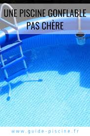 Une Piscine Gonflable Pas Chere Trouver Une Piscine A Petit Prix Guide Piscine Fr Piscine Gonflable Gonflable Piscine