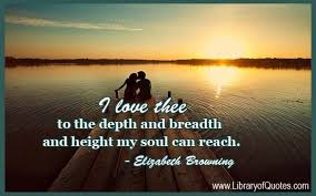 How Do I Love Thee Let Me Count The Ways Poem How Do I Love Thee Let Me Count The Ways I Love Thee To The Depth And Breadth And Height My Soul Can Reach Let It Be Love Quotes Poets