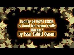 Onko hum kaisa phechane ke wo halal ha. E471 Code Halal Or Haram Is Amul Ice Cream Really Haram By Issa Zahid Qasmi Youtube