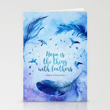 And sweetest in the gale is heard; Hope Is The Thing With Feathers Stationery Cards By Stellawenny Society6