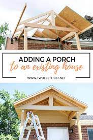 Adding A Front Porch To An Existing House Twofeetfirst Home Exterior Makeover Porch Remodel Front Porch Remodel