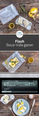 Fisch Sous Vide Garen Vakuumiert Mit Feinen Aromen Wie Thymian Olivenol Und Zitronenschale Wird Der Heilbutt Im Rezepte Essen Und Trinken Lebensmittel Essen