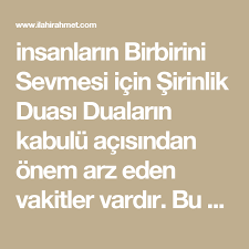 insanlarin birbirini sevmesi icin sirinlik duasi dualar sifa duasi duanin gucu