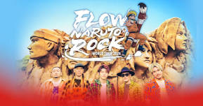 Flow - Naruto the Rock World Tour 2026