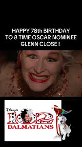 HAPPY 78th BIRTHDAY GLENN CLOSE: 8-Time Oscar Nominee