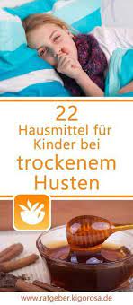 22 Hausmittel Fur Kinder Gegen Trockenen Husten Trockener Husten Hausmittel Gegen Husten Kinder Husten Hausmittel