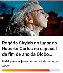 Rogério skylab — derrame 02:27. Rogerio Skylab No Lugar Do Roberto Carlos No Especial De Fim De Ano Da Globo 5 995 Pessoas Ja Assinaram Ajude A Chegar A 7 500