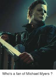 25 Best Memes About Michael Myers Michael Myers Memes