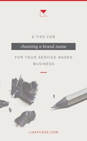 Naming a brand requires a certain amount of research. 6 Tips For Choosing A Brand Name For Your New Business Lisa Furze