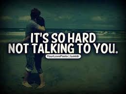 Ugh I Wish I Could Talk To You Every Day Like Before Talking To You Do You Miss Me Hard