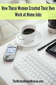 How These Women Created Their Own Work At Home Jobs Work From Home Jobs Work From Home Moms Make Money Blogging