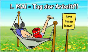 Was ist die bedeutung dieses tages? 1 Mai Tag Der Arbeit Bitte Liegen Lassen 1 Mai Bild 11876 Tag Der Arbeit Lustige Bilder Gute Freundschaft Zitate