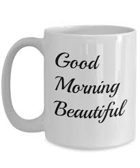 Birthday Gift For Pregnant Wife India Girlfriend Christmas Gifts Gifts Girlfriend Birthday Gifts For Wife Gift Daughter Gifts Wife Lesbian Mug Wife 15 Oz Coffee Mug Good Morning Beautiful Mug Girlf Girlfriend Gifts Christmas Gifts For Girlfriend Birthday Gifts For Girlfriend