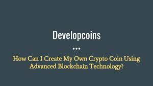 The only thing that is difficult is managing your virtual token. How Can I Create My Own Crypto Coin Using Advanced Blockchain Technol