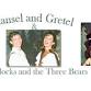 Hansel and Gretel/ Goldilocks and the Three Bears