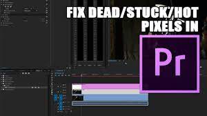How To Fix Dead Stuck Hot Pixels In Adobe Premiere Tip Tuesday Episode 007 Youtube Fix It Pixel Premiere