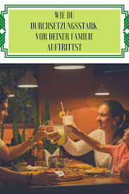 Wie Du Durchsetzungsstark Vor Deiner Familie Auftrittst Gedankenwelt In 2020 Familientreffen Familien Treffen Familie