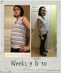 Pregnancy Weeks 9 & 10