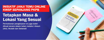 Kumpulan wang simpanan pekerja kwsp. Inisiatif Janji Temu Online Kwsp Sepanjang Pkpb
