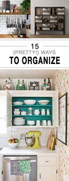15 Pretty Ways To Organize Tidy Kitchen Apartment Kitchen Kitchen Inspirations