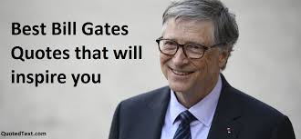 In this article, i told the quotes i told them through bill gates quotes. Best Bill Gates Quotes That Will Inspire And Motivate You Quotedtext