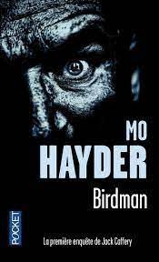 Ses livres sont traduits dans une quinzaine de pays. Birdman Mo Hayder Babelio