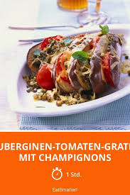 Auberginen Tomaten Gratin Mit Champignons Rezept Rezepte Aubergine Tomaten Rezept Und Auberginen