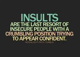 See also two other quotes by oscar wilde: Insults Are The Last Resort Of Insecure People With A Crumbling Position Trying To Appear Confident Source Inspirational Quotes Insecure People Life Quotes
