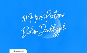 Keutamaan 10 hari pertama bulan dzulhijjah. Ada Apa Dengan 10 Hari Pertama Bulan Dzulhijjah